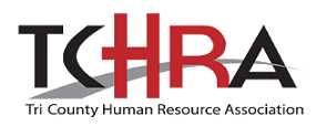 Tri County Human Resource Association Tri County Human Resource Association